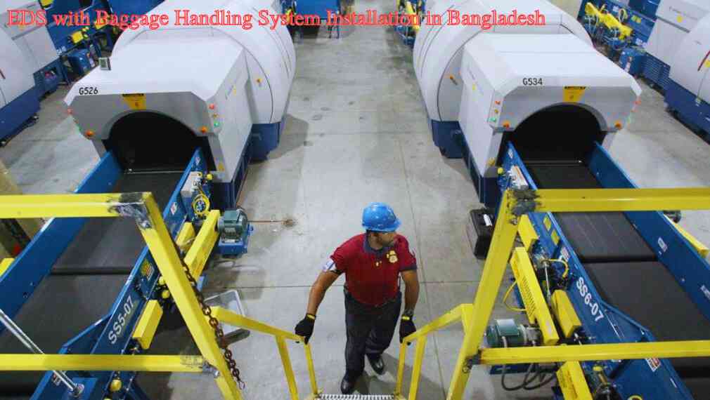 EDS with Baggage Handling System Installation in Bangladesh